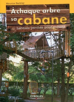 À chaque arbre sa cabane - habitats perchés pour enfants