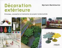 Décoration extérieure - principes, conception et réalisation de projets inside/outside