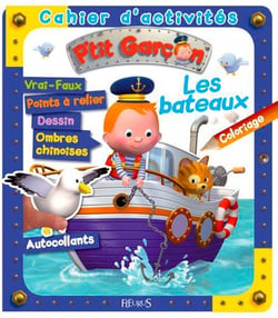 Cahier d'activités : P'tit Garçon : les bateaux