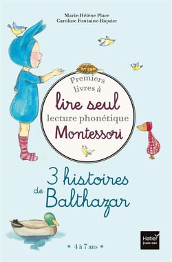 Premiers livres à lire seul : lecture phonétique - Montessori - 3 histoires