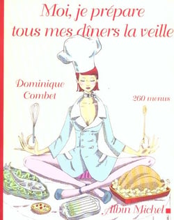 Moi, je prepare tous mes diners la veille - 260 menus