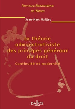 La théorie administrativiste des principes généraux du droit : continuité et modernité