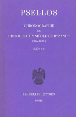 Chronographie ou Histoire d'un siècle de Byzance (976-1077) Tome I : Livres I-VI
