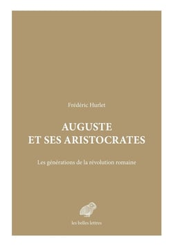 Auguste et ses aristocrates : Les générations de la révolution romaine