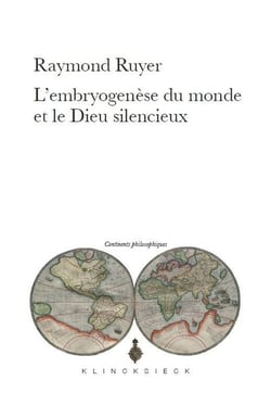 L'embryogenèse du monde et le dieu silencieux