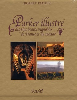 Parker illustre des plus beaux vignobles de france et du monde