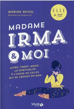 Madame Irma & moi - ELLE & moi