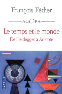 Le temps et le monde - de Heidegger à Aristote