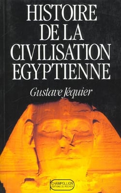 Histoire de la civilisation egyptienne des origines a la conquete d'alexandre