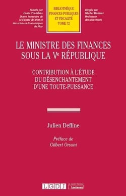 Le ministre des finances sous la Ve République - contribution à l'étude du désenchantement d'une toute-puissance