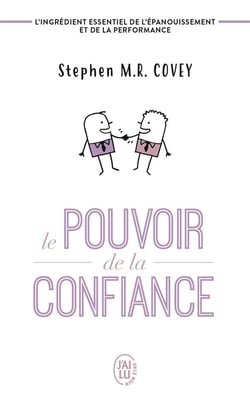 Le pouvoir de la confiance - l'ingrédient essentiel de l'épanouissement et de la performance