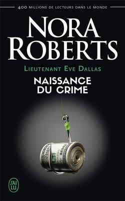 Lieutenant Eve Dallas Tome 23 : naissance du crime