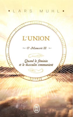 O' manuscrit III - l'union, quand le féminin et le masculin communient