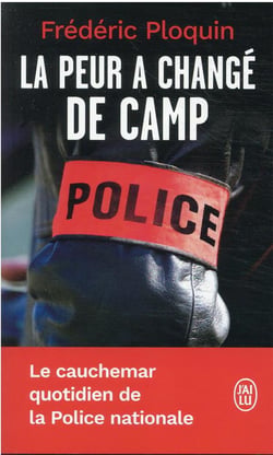 La peur a changé de camp - le cauchemar quotidien de la police nationale