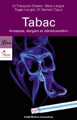 Tabac (le) - arnaques, dangers et desintoxication