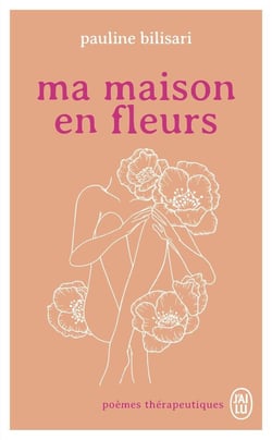 Ma maison en fleurs : Poèmes thérapeutiques