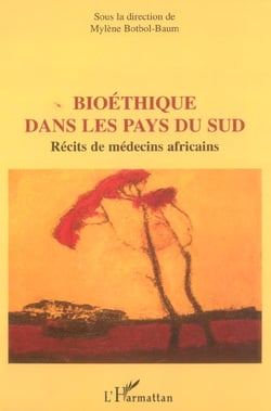 Bioethique dans les pays du sud - recits de medecins africains