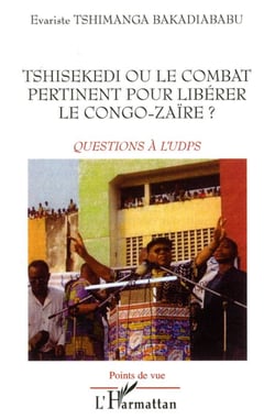 Tshisekedi ou le combat pertinent pour liberer le congo-zaire ? - questions a l'upds