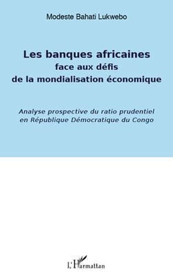 Les banques africaines face aux défis de la mondialisation économique - analyse prospective du ratio prudentiel en république démocratique du congo