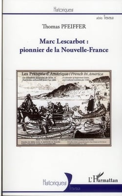 Marc Lescarbot : pionnier de la Nouvelle-France