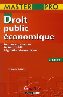 Droit public économique - sources et principes, secteur public, régulation économique  (3e édition)