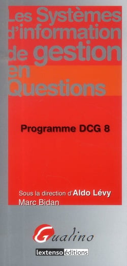 Les systèmes d'information de gestion en questions - programme dcg 8