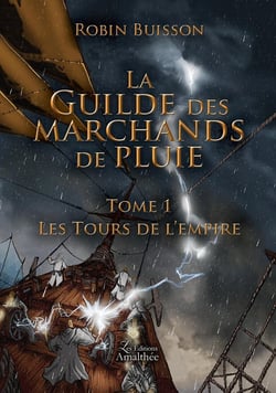 La guilde des marchands de pluie Tome 1 - les tours de l'Empire