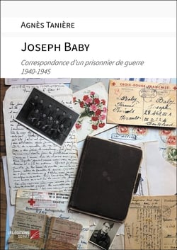 Joseph Baby : Correspondance d'un prisonnier de guerre1940-1945
