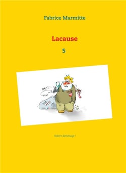 Lacause t.5 - Robert déménage !