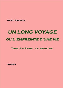 Un long voyage ou l'empreinte d'une vie Tome 8 - Paris : la vraie vie