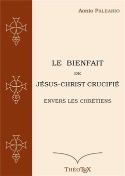 Le bienfait de jésus-christ crucifié