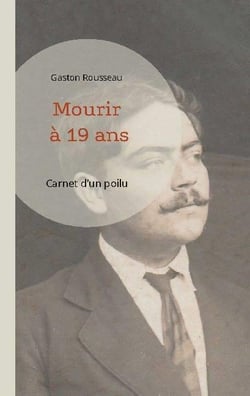 Mourir à 19 ans : carnet d'un poilu