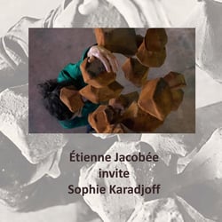 Etienne Jacobée invite Sophie Karadjoff