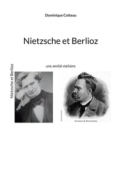 Nietzsche et Berlioz : une amitié stellaire