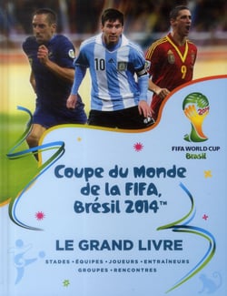 Coupe du monde de la fifa bresil 2014 - le grand livre
