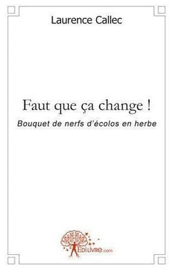 Faut que ça change ! bouquet de nerfs d'écolos en herbe