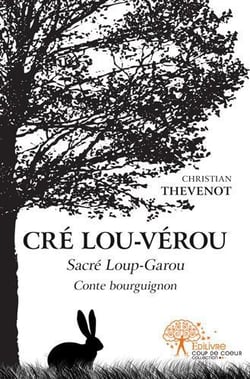 Cré lou-vérou - sacré loup-garou - conte bourguignon