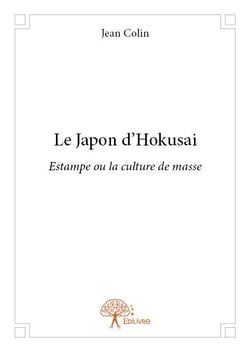 Le japon d'hokusai - estampe ou la culture de masse
