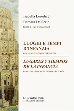 Luoghi e tempi d'infanzia / lugares y tiempos de la infancia - per una pedagogia dei diritti / para une pedagogía de los derechos