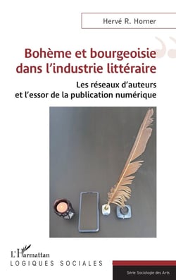 Bohème et bourgeoisie dans l'industrie littéraire : Les réseaux d'auteurs et l'essor de la publication numérique