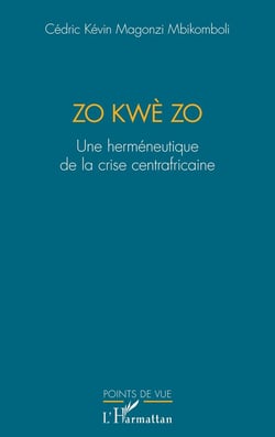 Zo kwè Zo : Une herméneutique de la crise centrafricaine