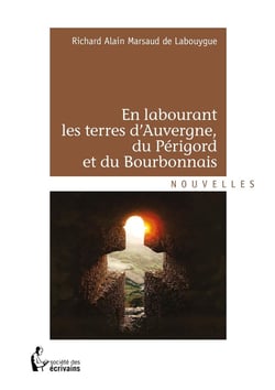 En labourant les terres d'auvergne, du périgord et du bourbonnais