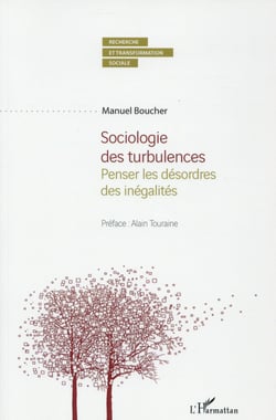 Sociologie des turbulences - penser les désordres des inégalités