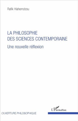 La philosophie des sciences contemporaine - une nouvelle réflexion