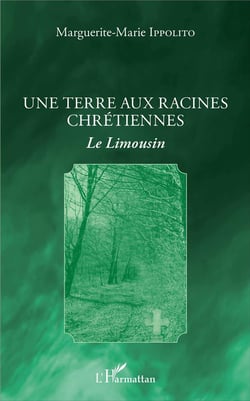 Une terre aux racines chrétiennes - le Limousin