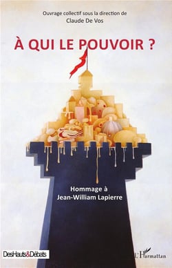 À qui le pouvoir ? hommage à Jean William Lapierre