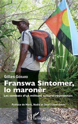 Franswa Sintomer lo maronèr - les combats d'un militant culturel réunionais