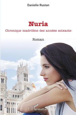 Nuria - chronique madrilène des années soixante