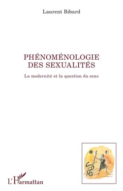 Phénoménologie des sexualités - la dernité et la questio du sens