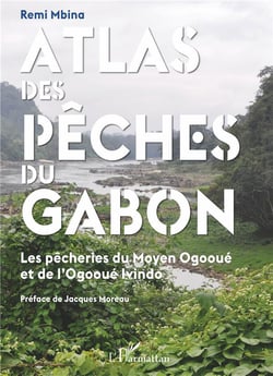 Atlas des pêches du Gabon - les pêcheries du Moyen Ogooué et de l'Ogooue Ivindo